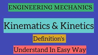 KINEMATICS AND KINETICS [upl. by Enisaj854]