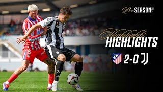 HIGHLIGHTS  ATLETICO MADRID 20 JUVENTUS  Preseason Friendly [upl. by Nwahser785]