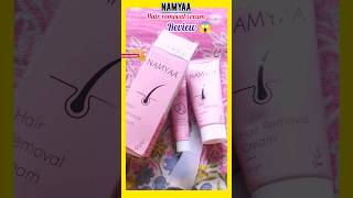 NAMYAA  hair removal Cream review 😱🌸song hairremoval hairessential skincareskincarereview yt [upl. by Wulfe]