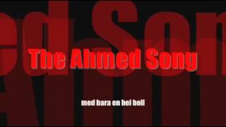 The Ahmed Song Lyrics [upl. by Innavoig988]