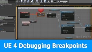 Unreal Engine 4 Debugging Blueprints  Breakpoints [upl. by Noble]