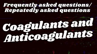 Repeatedly asked questions  Frequently asked questions on coagulants and anticoagulants [upl. by Lak572]