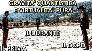 Il prima il durante il dopo  Gravità quantistica e virtualità pura  LALOGICA dei quanti parte V [upl. by Lek]