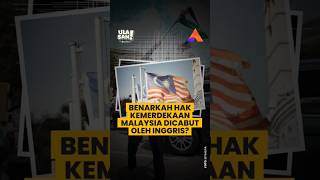 BENARKAH HAK KEMERDEKAAN MALAYSIA DICABUT OLEH INGGRIS [upl. by Maurilla]