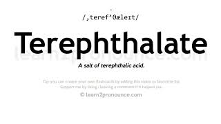 Terephthalate pronunciation and definition [upl. by Adnaluoy]