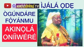 OGUNDARE FOYANMU ÌJÁLÁ ỌDẸ AKINỌLÁ ONÍÌWÉRÉ [upl. by Ellened]