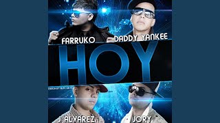 Hoy feat Daddy Yankee JAlvarez amp Jory [upl. by Ataga]