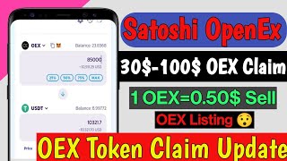 Satoshi OpenEx 30100 Claim ll OpenEX Token Claim Update ll OEX Listing Update ll OEX Long Testnet [upl. by Obara532]