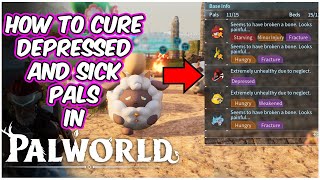 How To Cure DEPRESSED And Sick Pals In PALWORLD [upl. by Gerc]