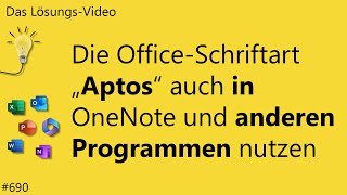 Das Lösungsvideo 690 Die OfficeSchriftart „Aptos“ auch in OneNote und anderen Programmen nutzen [upl. by Daeriam]