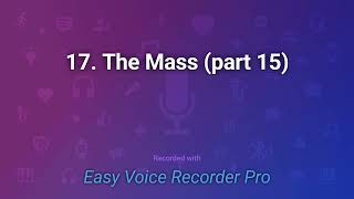 17 The Mass part 15 [upl. by Aderf]