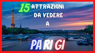 15 Attrazioni da Vedere a Parigi 🇫🇷 Cosa visitare nella città romantica [upl. by Akcimehs]