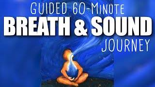 1 Hour Guided BREATH amp SOUND JOURNEY [upl. by Josie]