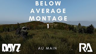 DayZ  Below Average Montage 1 [upl. by Oiruam]