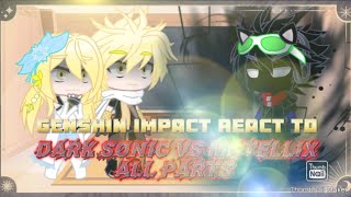 💙🪄✨ genshin Impact Sonic react to Dark Sonic vs metallix All parts 🪄✨🩵 [upl. by Delilah]