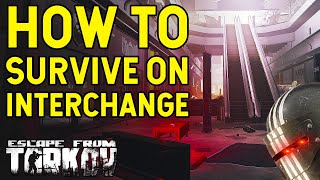 How To Survive On Interchange  Escape From Tarkov Advanced Map Guide [upl. by Arbed751]