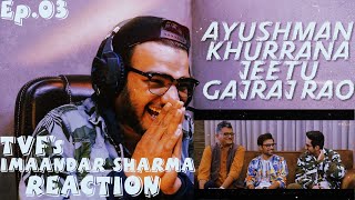 TVFs IMAANDAR SHARMA WITH AYUSHMANN KHURRANA JEETU amp GAJRAJ RAO EP03  REACTION  😂  TCRH [upl. by Constancy]