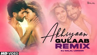 Akhiyaan Gulaab  Club Remix  DJ Dalal London  Shahid Kapoor  Kriti Sanon  Mitraz  DJ Songs [upl. by Iorgos]