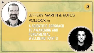 Dr Jeffrey Martin on A Scientific Approach to Awakening and Fundamental Wellbeing Part 3 [upl. by Leontina]