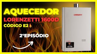 AQUECEDOR LORENZETTI 1600D CODIGO E2 [upl. by Holmen]