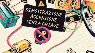 Accendere auto senza chiavi con spiegazione collegamenti TUTORIAL ITA [upl. by Lebaron]