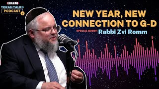 CHAZAQs Torah Talks 119 Rabbi Zvi Romm  New Year New Connection to Gd [upl. by Muraida]