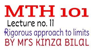 MTH101 Lecture 11  Rigorous approach to limits  Kinza Bilal [upl. by Descombes]