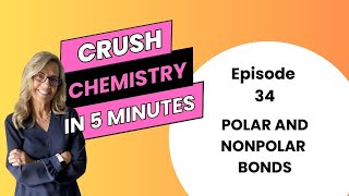 Polar and nonpolar bonds  Episode 34 of Crush Chem in 5 minutes [upl. by Anahsek]