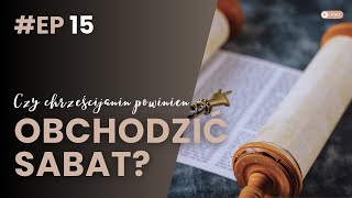 Czy chrześcijanin powinien obchodzić sabat  Biblia Odpowiada 15 [upl. by Amalita367]