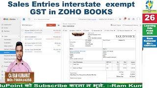 26 Sales Entries interstate exempt GST in ZOHO BOOKS ZOHO learn tutorial [upl. by Jillene]