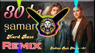 30 Ka Saman Amanraj Gill Dj Remix Hard Bass  Pranjal Dahiya  Vibration  New Haryana Dj Song 2024 [upl. by Milty]