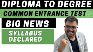 DIPLOMA TO DEGREE ADMISSION  COMMON ENTRANCE TEST  BIG NEWS  SYLLABUS DECLARED [upl. by Eemiaj]