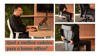 Qual a melhor cadeira para o home office [upl. by Acinemod]