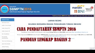 SBMPTN 2016  Pendaftaran SBMPTN Cara Pendaftaran SBMPTN 2016  Bagian 2 Panduan Lengkap [upl. by Yeoj935]