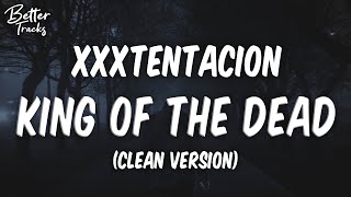 XXXTENTACION  King Of The Dead Clean 🔥 King Of The Dead Clean [upl. by Nerek]