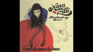 Nina Zilliluomo che amava le donne Electrolesy remix [upl. by Steddman]