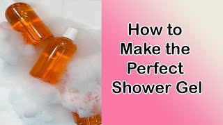 How To Make The Perfect Shower Gel With A Great Lather No Lye DIYTutorial [upl. by Elda]