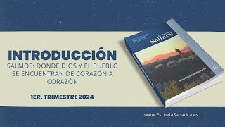 Introducción  Escuela Sabática  Primer trimestre 2024  El Libro de Salmos [upl. by Annaili935]