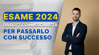 Esame da DottCommercialista 2024  Come prepararsi al meglio [upl. by Alius]