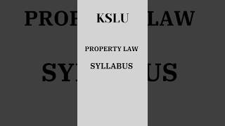 PROPERTY LAW 🖋️📑📚 Syllabus  KSLU  llb shorts ytshort viralshorts kslu legalmindset [upl. by Eusadnilem]