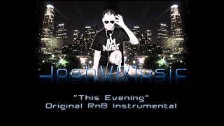 Original RnB Beat Instrumental  This Evening prod by Josh V [upl. by Aneleh]