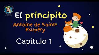 Audiolibro El principito  Capitulo 1 Antoine de SaintExupéry [upl. by Uzziel]