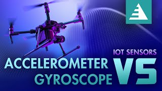 Accelerometer vs Gyroscope  Whats the Difference Between These Popular Sensors [upl. by Rea]