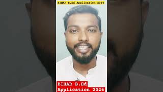 BIHAR BEd Application Form 2024 biharbedcet bed biharbed shortsvideo bedadmissionform [upl. by Ijuy]