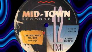 The Dead Kirks  Mr Kirk [upl. by Aicsila771]