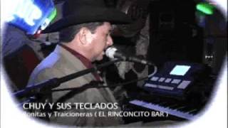 Chuy y Sus Teclado2  Bonitas y Traicioneras [upl. by Intihw]