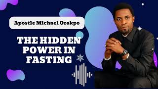 THE HIDDEN POWER IN FASTING \\ Revealed With The Apostle [upl. by Kelam]