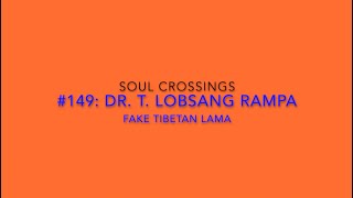 Soul Crossing 149 Dr Tuesday Lobsang Rampa the Fake Tibetan Lama 19101981 [upl. by Siduhey]