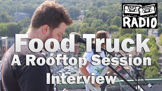 Food Truck  Interview  A Rooftop Session [upl. by Anitsim271]