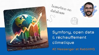 Symfony opendata et réchauffement climatique 2  Messenger et RabbitMQ [upl. by Canter]